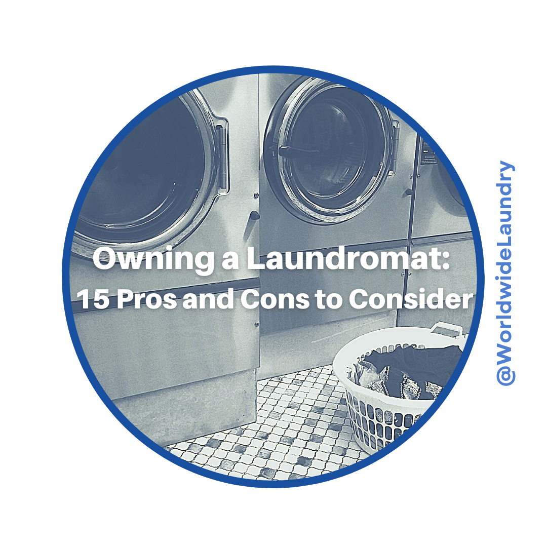 Owning a Laundromat Pros & Cons Worldwide Laundry